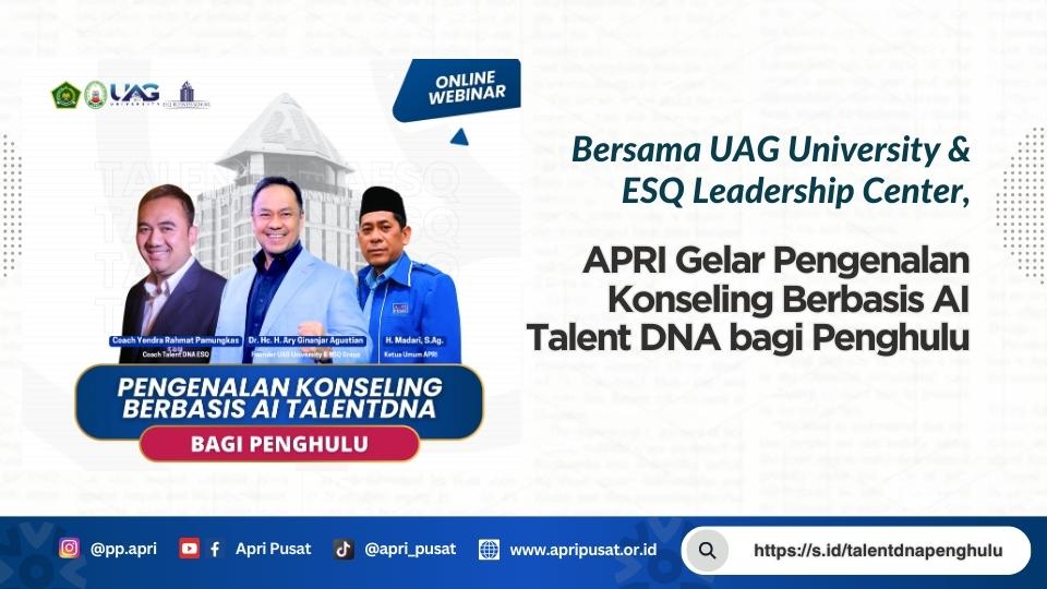 Bersama UAG University dan ESQ, APRI Gelar Pengenalan Konseling Berbasis AI TalentDNA bagi Penghulu