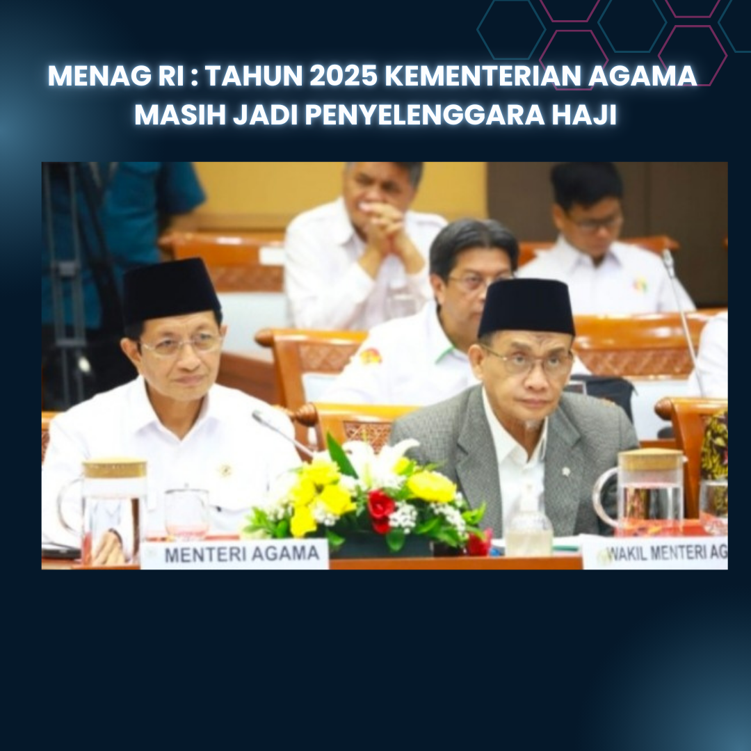 Menteri Agama RI : Tahun 2025 Kemenag Masih Jadi Penyelenggara Haji